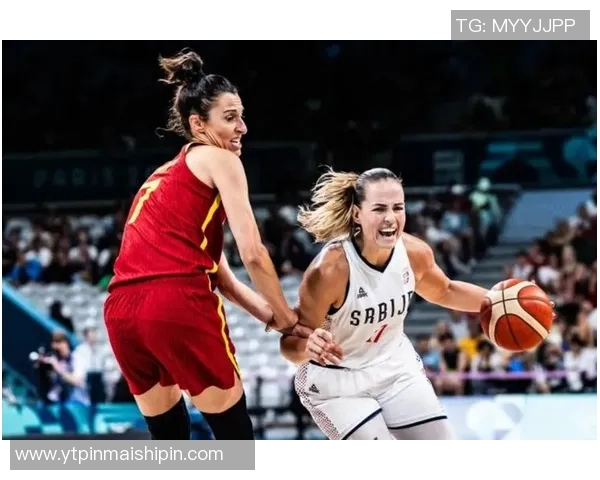 女蓝对阵西班牙女篮精彩直播全程回顾与赛后分析